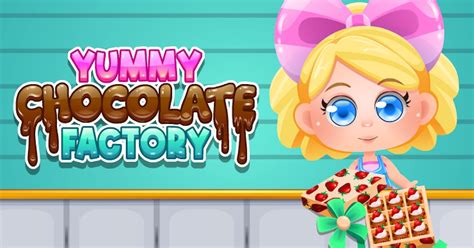 YUMMY CHOCOLATE FACTORY .